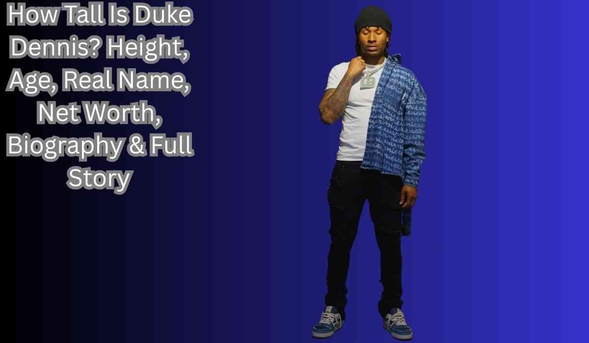 How Tall Is Duke Dennis