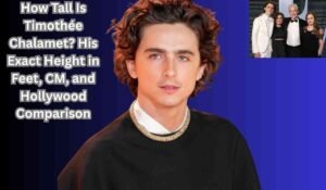 How Tall Is Timothée Chalamet