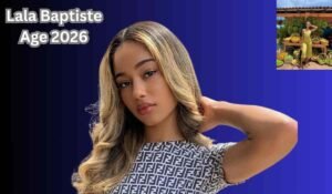 Lala Baptiste Age