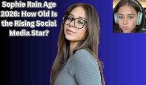 Sophie Rain Age